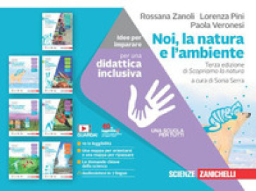 Noi, la natura e l'ambiente. Idee per imparare. Per la Scuola media