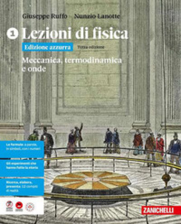 Lezioni di fisica. Ediz. azzurra. Per le Scuole superiori. Con e-book. Con espansione online. Vol. 1: Meccanica, termodinamica e onde