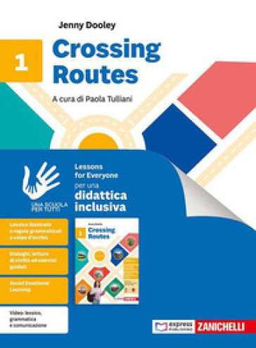 Crossing Routes. Lessons for everyone. Per la Scuola media. Vol. 1