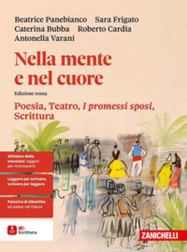 Nella mente e nel cuore. Poesia, teatro, I promessi sposi, scrittura. Ediz. rossa. Per le Scuole superiori