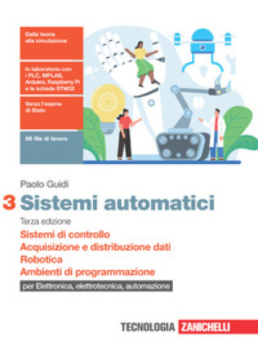 Sistemi automatici. Per le Scuole superiori. Con Contenuto digitale (fornito elettronicamente). Vol. 3: Sistemi di controllo. Acquisizione e distribuzione dati. Automazione: PLC e robotica. Ambienti di sviluppo-0