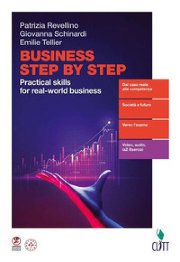 Business step by step. Practical skills for real-world business. Volume unico. Per le Scuole superiori. Con e-book. Con espansione online