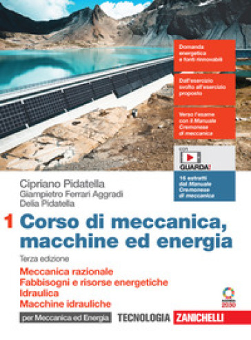 Corso di meccanica, macchine ed energia. Per gli Ist. tecnici industriali. Con Contenuto digitale (fornito elettronicamente). Vol. 1: Meccanica razionale. Fabbisogni e risorse energetiche. Idraulica. Macchine idrauliche