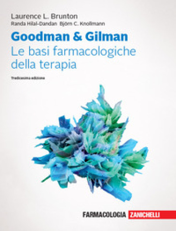Goodman &amp; Gilman. Le basi farmacologiche della terapia. Con espansione online