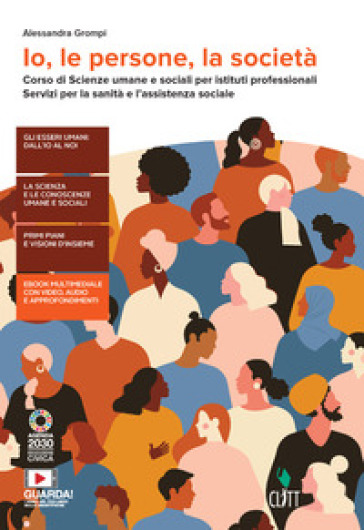 Io, le persone, la società. Corso di Scienze umane e sociali per istituti professionali, servizi per la sanità e l'assistenza sociale. Per le scuole Superiori. Con e-book. Con espansione online