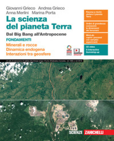la scienza del pianeta Terra. Fondamenti. Con Volume Minerali e rocce, Dinamica endogena, Interazioni tra geosfere. Minerali e rocce. Dinamica endogena. Interazioni tra geosfere. Per le Scuole superiori. Con Contenuto digitale (fornito elettronicamente)