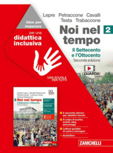 Noi nel tempo. Idee per imparare. Per le Scuole superiori. Vol. 2: Il Settecento e l'Ottocento