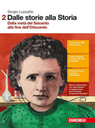 Dalle storie alla storia. Per le Scuole superiori. Con Contenuto digitale (fornito elettronicamente). Vol. 2: Dalla metà del Seicento alla fine dell'Ottocento