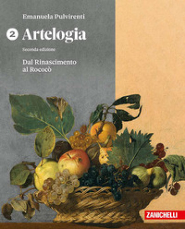 Artelogia. Per le Scuole superiori. Vol. 2: Dal Rinascimento al rococò