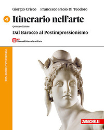 Itinerario nell'arte. Versione arancione plus. Con Museo. Per le Scuole superiori. Vol. 4: Dal Barocco al Postimpressionismo