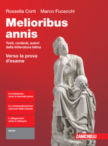 Melioribus annis. Testi, contesti, autori della letteratura latina. Con Verso la prova d'esame. Per le Scuole superiori. Con Contenuto digitale (fornito elettronicamente). Vol. 1: Dalle origini all'età di Cesare