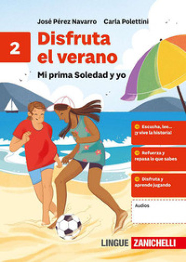 Disfruta el verano. Mi prima Soledad y yo. Per la Scuola media. Vol. 2