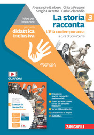 La storia racconta. Idee per imparare. Per la Scuola media. Vol. 3: L' Età contemporanea