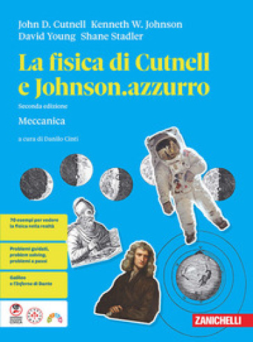 La fisica di Cutnell e Johnson.azzurro. Meccanica. Per le Scuole superiori