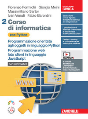 Corso di informatica con Python. Per Informatica. Programmazione orientata agli oggetti in linguaggio Python. Programmazione web lato client in linguaggio JavaScript. Per le Scuole superiori. Con espansione online. Vol. 2