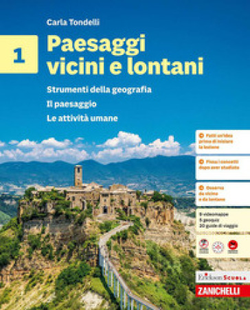 Paesaggi vicini e lontani. Strumenti della geografia. Per la Scuola media. Vol. 1: Il paesaggio. Le attività umane