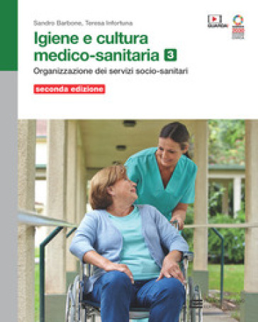 Igiene E Cultura Medico-Sanitaria. Per Le Scuole Superiori. Con Contenuto Digitale (Fornito Elettronicamente). Organizzazione Dei Servizi Socio-Sanitari (Vol. 3)-image