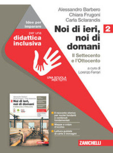 Noi di ieri, noi di domani. Idee per imparare. Per le Scuole superiori. Con espansione online. Vol. 2: Il Settecento e l'Ottocento