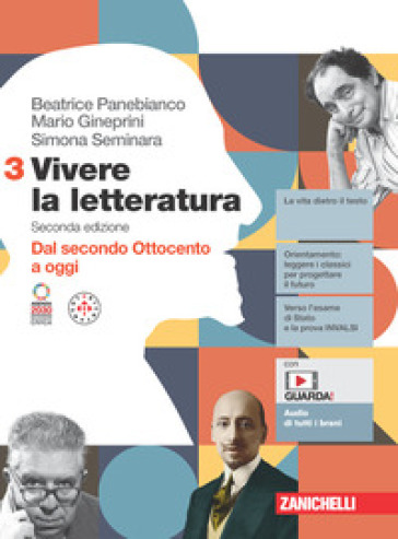 Vivere la letteratura. Per le Scuole superiori. Con e-book. Vol. 3: Dal secondo Ottocento a oggi