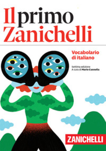 Il primo Zanichelli. Vocabolario di italiano