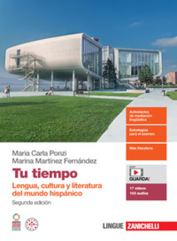 Tu tiempo. Lengua, cultura y literatura del mundo hispánico. Per le Scuole superiori. Con espansione online