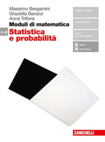 Moduli di matematica. Modulo Alfa-Beta: Statistica e probabilità. Per le Scuole superiori. Con e-book