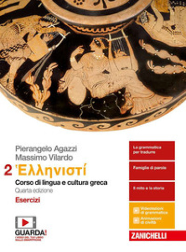 Hellenistì. Corso di lingua e cultura greca. Esercizi. Per i Licei e gli Ist. magistrali. Con e-book. Vol. 2