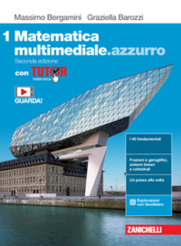 Matematica multimediale.azzurro. Con Tutor. Per le Scuole superiori. Con e-book. Con espansione online. Vol. 1