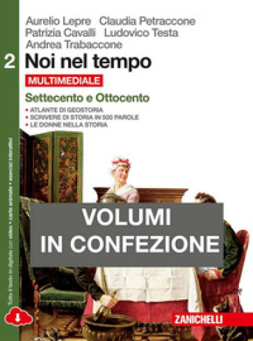 Noi nel tempo-Atlante di geostoria. Per le Scuole superiori. Con e-book. Con espansione online. Vol. 2: Settecento e Ottocento