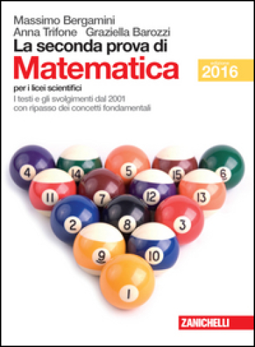 La seconda prova di matematica. Per le Scuole superiori