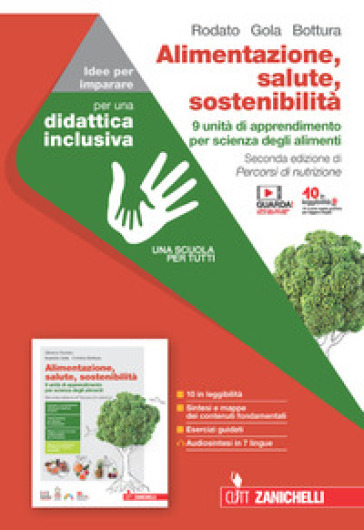 Alimentazione, salute, sostenibilità. 9 unità di apprendimento per scienza degli alimenti. Idee per imparare. Per le Scuole superiori