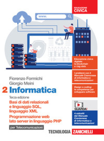 Informatica per telecomunicazioni. Per le Scuole superiori. Con Contenuto digitale (fornito elettronicamente). Vol. 2: Basi di dati relazionali e linguaggio SQL, linguaggio XML. Programmazione web lato server in linguaggio PHP