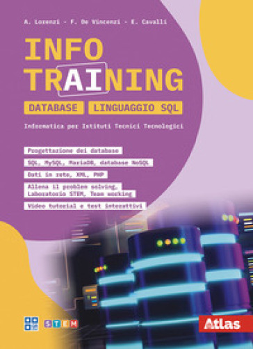 Info Training Informatica Database Linguaggio SQL. Per il quinto anno istituti tecnici tecnologici. Per le Scuole superiori