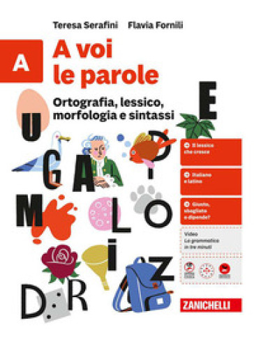 A voi le parole. Quaderno. Per la Scuola media. Vol. A-B: Ortografia, lessico, morfologia e sintassi + Comunicazione e scrittura