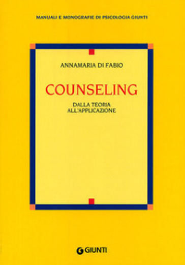 Counseling. Dalla teoria all'applicazione