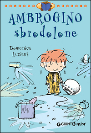Ambrogino sbrodolone. Ediz. illustrata