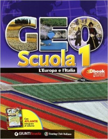 Geoscuola. Con Atlante-Giro d'Italia. Per la Scuola media. Con espansione online. Vol. 1: L'Europa e L'Italia