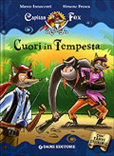 Cuori in tempesta. Capitan Fox. Con adesivi. Ediz. illustrata