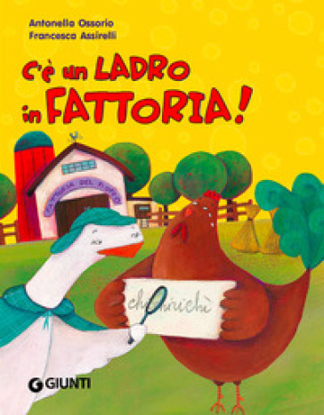C'è un ladro in fattoria! Ediz. illustrata