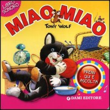 Miao miao. Premi e ascolta. Ediz. illustrata