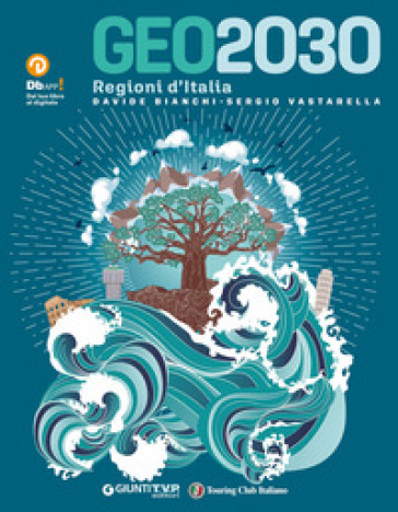 Geo2030. Regioni d'Italia. Per la Scuola media. Con e-book. Con espansione online