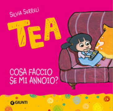 Cosa faccio se mi annoio? Tea