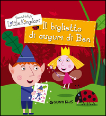 Il biglietto di auguri di Ben. Ben &amp; Holly's Little Kingdom