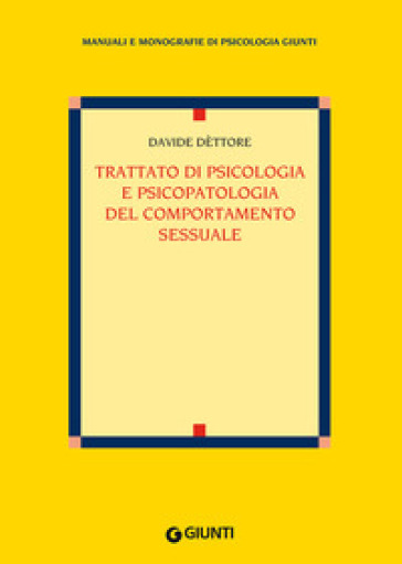 Trattato di psicologia e psicopatologia del comportamento sessuale