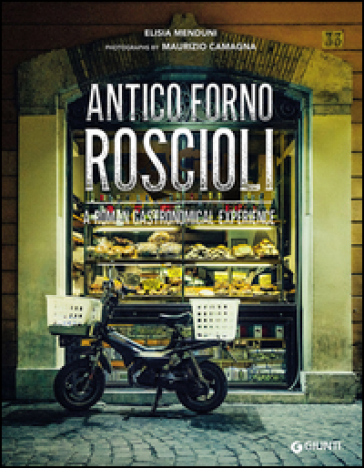 Antico Forno Roscioli. A Roman gastronomical experience