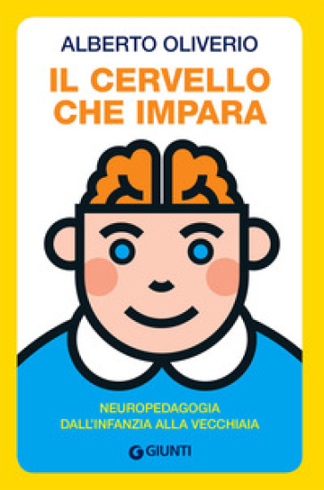 Il cervello che impara. Neuropedagogia dall'infanzia alla vecchiaia