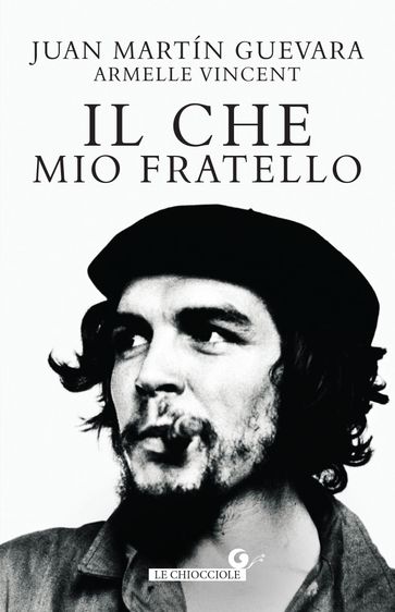 Il Che, mio fratello