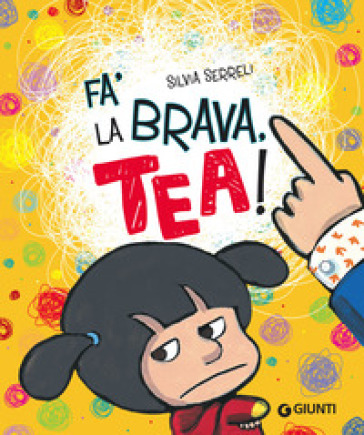 Fa' la brava, Tea! Ediz. illustrata
