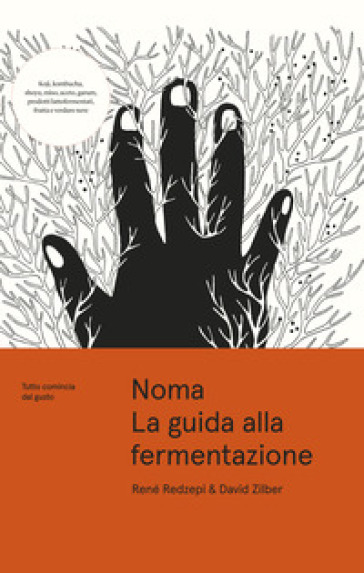 Noma. La guida alla fermentazione. Tutto comincia dal gusto-0