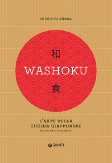 Washoku. L'arte della cucina giapponese. Tecniche e strumenti